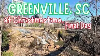 Falls Park on the Reedy for our Last Day in Greenville, SC at Christmastime