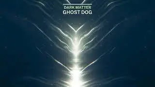 Dark Matter - Ghost Dog [Single] Neo Pop | Classical EDM | Liquid Trap EDM |