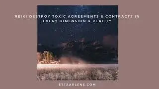 **Special Request Reiki To Destroy Toxic Agreements & Contracts in Every Dimension & Reality