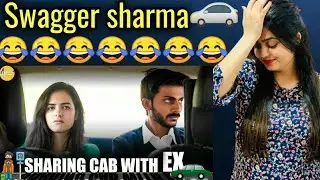 Sharing Cab with your Ex || @Swagger Sharma || Indian Reaction