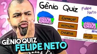 GÊNIO-QUIZ FELIPE NETO! NUNCA PASSEI TANTA RAIVA