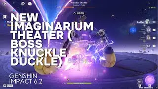 GENSHIN IMPACT 6.2 NEW IMAGINARIUM THEATER - BOSS KNUCKLE DUCKLE