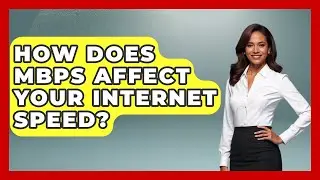 How Does Mbps Affect Your Internet Speed? - Tech Terms Explained