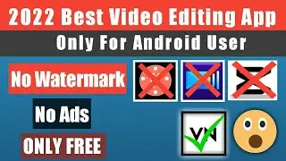 Best Video Editing App for Android/iPhone | Best Video Editing Apps without Watermark | Video Editor