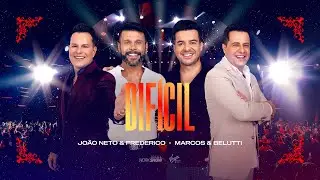 Jo&atilde;o Neto e Frederico part. Marcos e Belutti - Dif&iacute;cil (DVD 25 ANOS - AO VIVO)