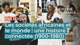 Les sociétés africaines et le monde (1) - François-Xavier Fauvelle (2022-2023)