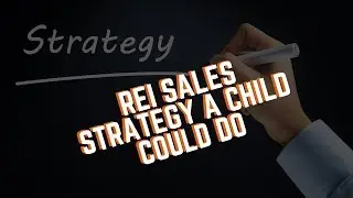 REI Sales Strategy a Child Could Do