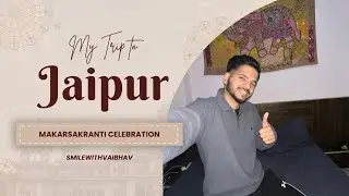 Jaipur Trip Begins 🪁 | Makar Sankranti at Chandpol | EP 1