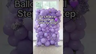 Let&rsquo;s Make a Balloon Wall Step-by-Step | DIY Balloon Backdrop Tutorial for Parties ✨