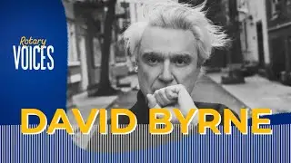 Reasons to be Cheerful with David Byrne | Rotary Voices Podcast