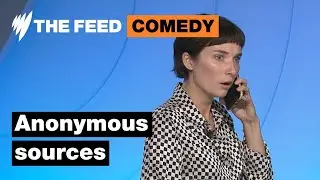 Anonymous sources | Comedy | SBS The Feed