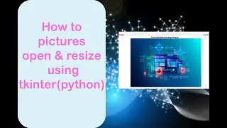 How to pictures open & resize using tkinter(python)