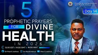 5 PROPHETIC PRAYERS FOR DIVINE HEALTH IN 2026 |EP 944| Live with Paul S. Joshua