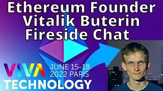Ethereum Founder Vitalik Buterin & Binance's Founder CZ, Fireside Chat, Live at Viva Technology '22