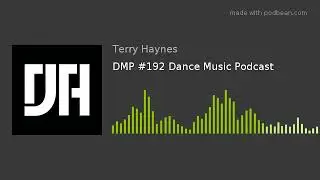 DMP #192 Dance Music Podcast