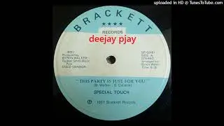 Special Touch - This Party Is Just For You (Disco Version)