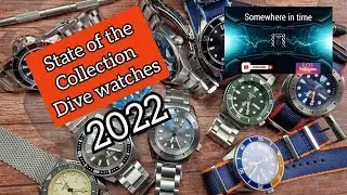 State of the collection 2022 part 1 Dive watches.