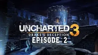 Uncharted 3: Drake&rsquo;s Deception. Прохождение - Episode 2 [PS4] let's play