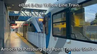 eBart 3-Car Stadler GTW 2/6 Yellow Line Train Full Ride Antioch to Pittsburg Bay Pt Transfer Station