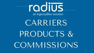 Managing & Creating Carriers, Products & Policies