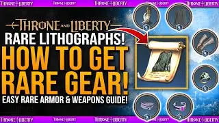 RARE LITHOGRAPHS - How To Craft RARE GEAR?? / How To Get EASY Rare Items Guide - Throne & Liberty
