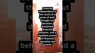 Crafting Financial Independence: Decisions and Discipline