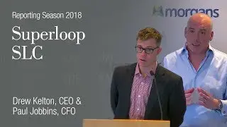 Reporting Season August 2018: Superloop (ASX: SLC): Drew Kelton, CEO and Paul Jobbins, CFO