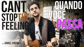 TRINKA (Feat. Daniel Freitas) - Can't Stop The Feeling/Quando Voc&ecirc; Passa