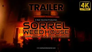 Sorrel Weed House - A Haunting Journey Awaits Teaser (TBD Release) 4k