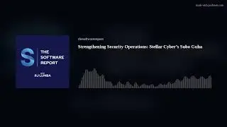 Strengthening Security Operations: Stellar Cyber’s Subo Guha