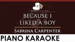 Sabrina Carpenter - because i liked a boy - HIGHER Key (Piano Karaoke Instrumental)