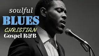 Deep Gospel-Blues  | 15 Tracks for Night Prayer & Calm Focus