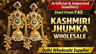 Kashmiri Jhumka Wholesaler | Cheapest Imported Jewellery Market in Delhi 2026 | Artificial Jewellery