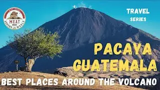Volcano Pacaya in Guatemala. Watch before going! Finca El Amate