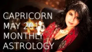 Capricorn Monthly Astrology Forecast May 2016