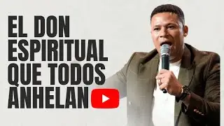 Cuál Es El Don Espiritual Que todos Anhelan Tener ? - Israel Jiménez 