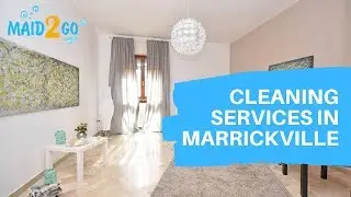 Reliable Cleaner & Cleaning Services in Marrickville - Maid2Go Cleaning Services Sydney