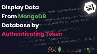 How to Display Data From MongoDB Database by Authenticating Token | Nodejs, Expressjs, and MongoDB