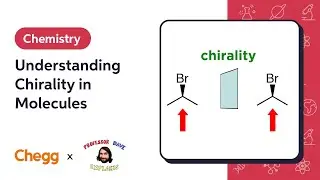 Understanding Chirality in Molecules Ft. Professor Dave
