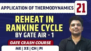 Application of Thermodynamics 21 l Reheat in Rankine Cycle l ME | GATE | CRASH COURSE