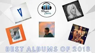 The Top Ten BEST Albums of 2018
