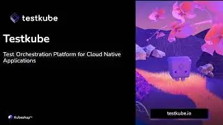 Test Orchestration Platform for Cloud Native Applications