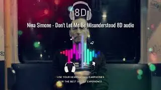 Nina Simone - Don't Let Me Be Misunderstood 8d audio