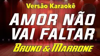 Bruno & Marrone - Amor nao vai faltar - Karaokê