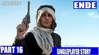 Lets Play Battlefield 1 Singleplayer Story #16 ENDE | Deutsch/German | Der Hinterhalt