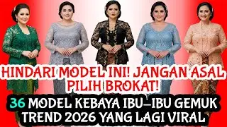 😱 BANYAK YANG SALAH PILIH! INI MODEL KEBAYA IBU-IBU GEMUK TREND 2026 YANG JUSTRU BIKIN ELEGAN!