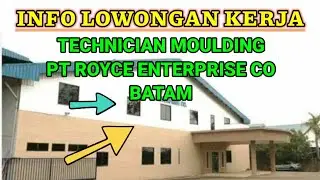 LOKER BATAM HARI INI TECHNICIAN MOULDING PT ROYCE ENTERPRISE CO - LOWONGAN KERJA BATAM HARI INI 2022
