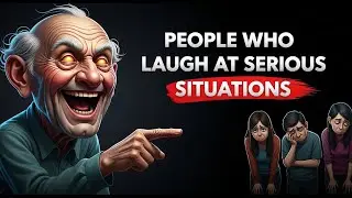 Psychology of people who laugh in serious situations