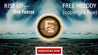 the fatrat-rise up | Free Melody (no copyright)