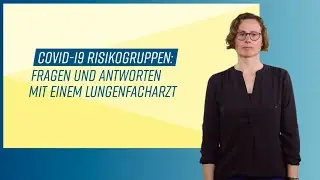 Risikogruppen Spezial Geb&auml;rdensprache: Fragen & Antworten mit einem Lungenfacharzt - Dr. med. Frisch